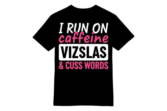 Caffeine Vizslas Cuss Words T-shirt Review